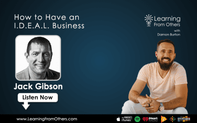 Jack Gibson: How to Have an I.D.E.A.L. Business
