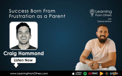 Craig Hammond: Success Born From Frustration as a Parent