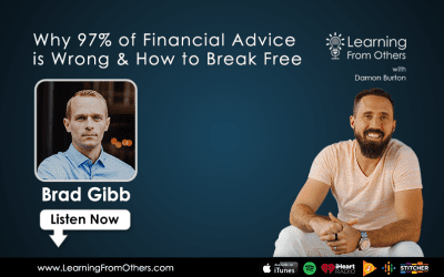 Brad Gibb: Why 97% of Financial Advice is Wrong & How to Break Free