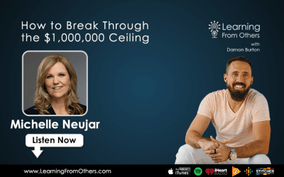 Michelle Neujar: How to Break Through the $1,000,000 Ceiling