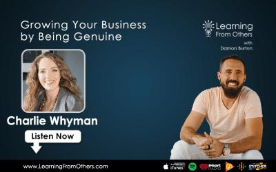 Charlie Whyman: Growing Your Business by Being Genuine