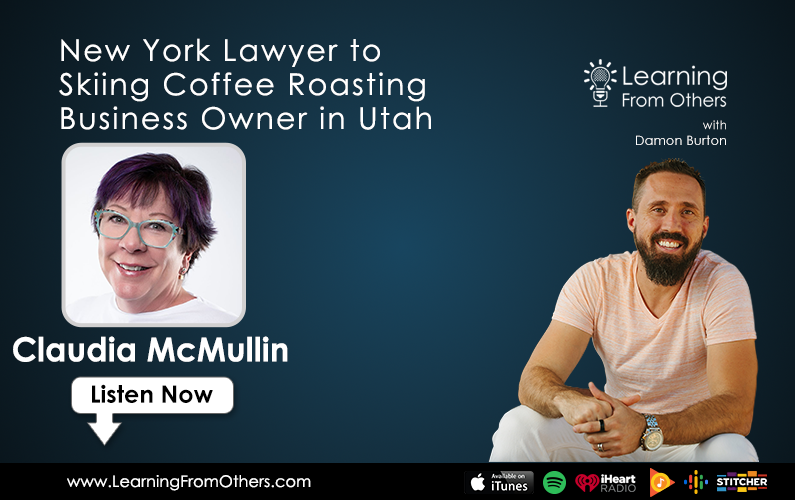 Claudia McMullin: New York Lawyer to Skiing Coffee Roasting Business Owner in Utah