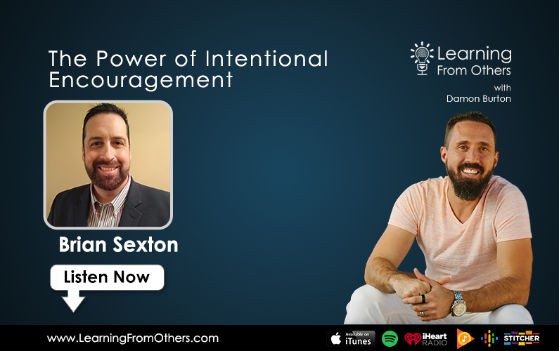Brian Sexton: The Power of Intentional Encouragement