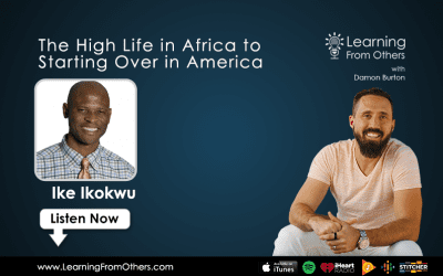 Ike Ikokwu: The High Life in Africa to Starting Over in America