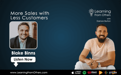 Blake Binns: More Sales with Less Customers