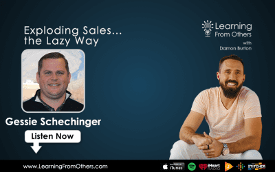 Gessie Schechinger: Exploding Sales… the Lazy Way