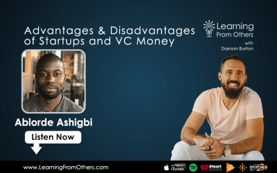 Ablorde Ashigbi: Advantages & Disadvantages of Startups and VC Money