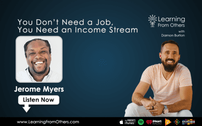 Jerome Myers: You Don’t Need a Job, You Need an Income Stream