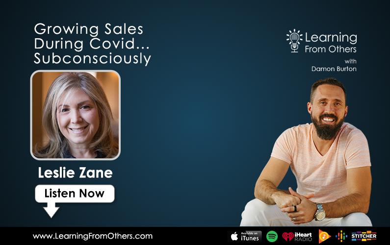 Leslie Zane: Growing Sales During Covid... Subconsciously
