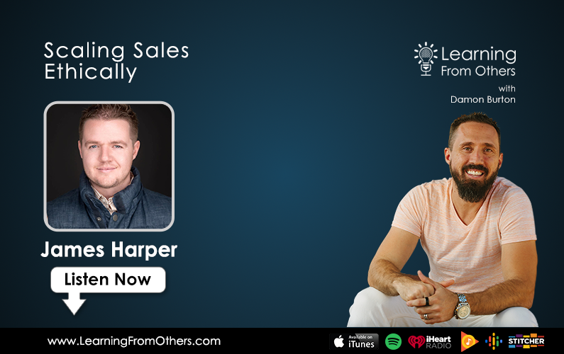 James Harper: Scaling Sales Ethically