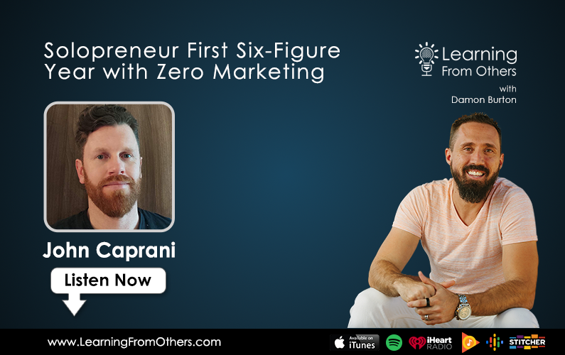 John Caprani: Solopreneur First Six-Figure Year with Zero Marketing