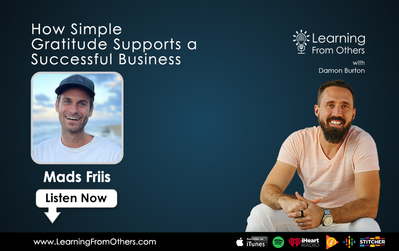 Mads Friis: How Simple Gratitude Supports a Successful Business