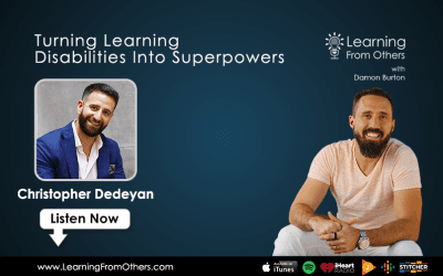 Christopher Dedeyan: Turning Learning Disabilities Into Superpowers