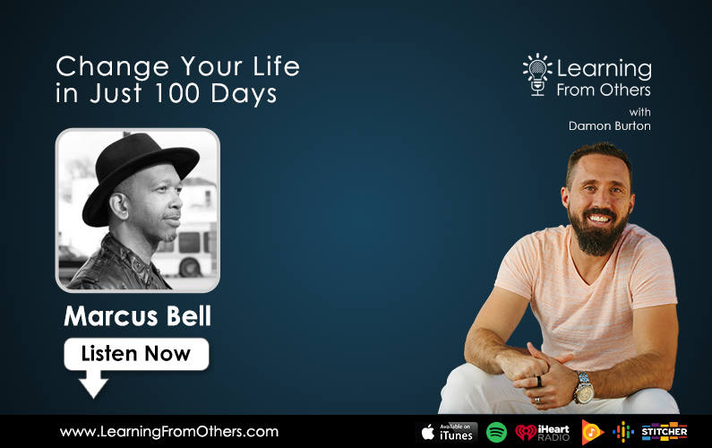 Marcus Bell: Change Your Life in Just 100 Days